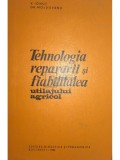 V. Ionut - Tehnologia repararii si fiabilitatea utilajului agricol (Editia: 1982)