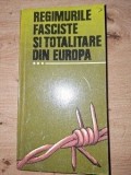 Regimurile fasciste si totalitare din Europa vol 3