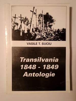Vasile T. Suciu - Transilvania 1848-1849 - antologie foto