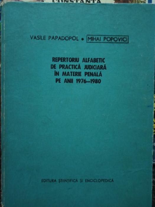 Mihai Popovici - Repertoriu alfabetic de practica judiciara in materie penala pe anii 1976 - 1980