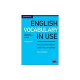 English Vocabulary in Use Pre-Intermediate and Intermediate Book with Answers: Vocabulary Reference and Practice