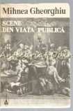 Scene Din Viata Publica, Mihnea Gheorghiu, 1972, Roman, Editura Scrisul Romanesc, 265 Pagini