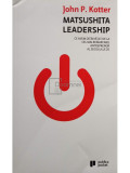 John P. Kotter - Matsushita leadership (editia 2008)