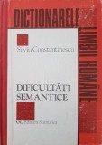 DIFICULTATI SEMANTICE - Silviu Constantinescu