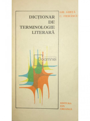 Gh. Ghiță - Dicționar de terminologie literară (editia 1975) foto