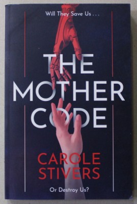 THE MOTHER CODE by CAROLE STIVERS , 2021 foto