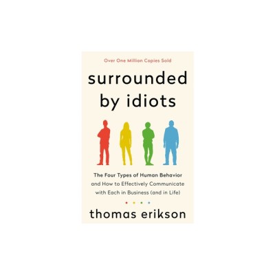 Surrounded by Idiots: The Four Types of Human Behavior and How to Effectively Communicate with Each in Business (and in Life) foto