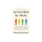 Surrounded by Idiots: The Four Types of Human Behavior and How to Effectively Communicate with Each in Business (and in Life)