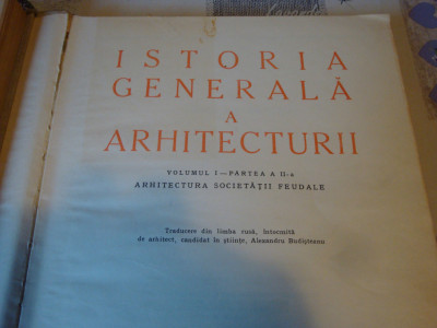 Istoria generala a arhitecturii - vol 1 , partea I-a si-a II-a- 1961 foto