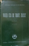 VIATA CEA DE TOATE ZILELE-STEFANA VELISAR TEODOREANU-342897