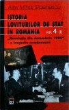 Alex Mihai Stoenescu - Istoria loviturilor de stat in Romania, volumul 4: