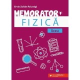 Memorator. Fizica. Liceu. Editia a III-a/Ervin Zoltan Faluvegi
