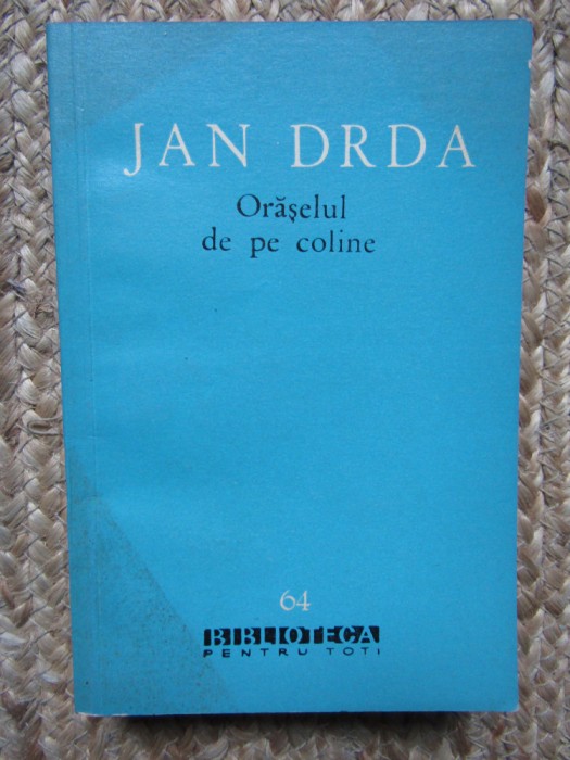 Jan Drda - Oraselul de pe coline
