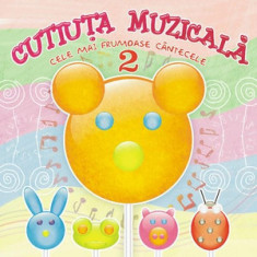 Cutiuta Muzicala - Cele mai frumoase cantece - Volumul 2 |