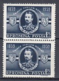 ROMANIA 1959 LP 469 CENTENARUL UNIRII TARILOR ROMANE PERECHE SERII MNH