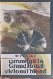 CARANTINA LA GRAND HOTEL. CICLONUL BLOND-REJTO JENO-341965