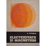 V. Tutovan - Electricitate si magnetism, vol. 1 (Editia: 1984)