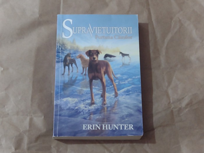 ERIN HUNTER - SUPRAVIETUITORII ~ Furtuna Cainilor ~ vol.6.