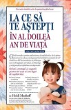 La ce sa te astepti in al doilea an de viata. De la 12 la 24 de luni/Heidi Murkoff