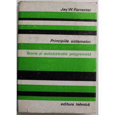 Jay W. Forrester - Principiile Sistemelor. Teorie si Autoinstruire Programata