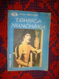 Tehnica nunchaku - Iitiro Masatoshi / carte sport , autoaparare, arte martiale / cartea prezinta numeroase figuri, 108 pagini