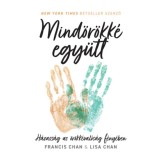 Mind&ouml;r&ouml;kk&eacute; egy&uuml;tt - H&aacute;zass&aacute;g az &ouml;r&ouml;kk&eacute;val&oacute;s&aacute;g f&eacute;ny&eacute;ben - Francis Chan