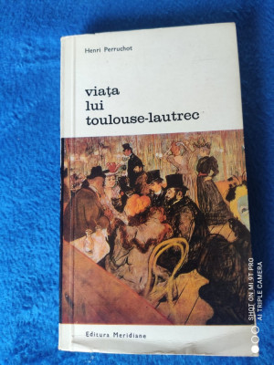 HENRI PERRUCHOT: VIATA LUI TOULOUSE-LAUTREC foto