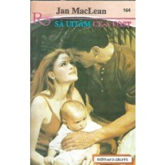 Sa uitam ce-a fost - Jean MacLean
