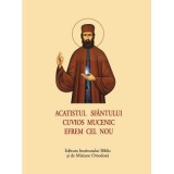 Acatistul Sfantului Cuvios Mucenic Efrem cel Nou - format mic