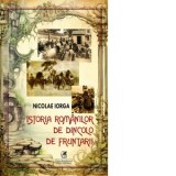 Istoria romanilor de dincolo de fruntarii - Nicolae Iorga