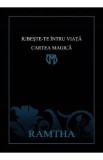 Iubeste-te intru viata. Cartea Magica - Ramtha