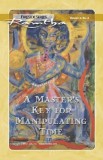 A Master&#039;s Key for Manipulating Time