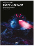 Pandemiocrația. Kairos și vidul &icirc;mpărtășit (Contracriza 2) - Paperback brosat - Bogdan Ghiu - Tact