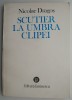 Scutier la umbra clipei Poeme &ndash; Nicolae Dragos