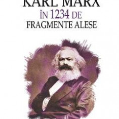 Karl Marx in 1234 de fragmente alese - Ion Ianosi