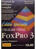 Michael P. Antonovich - Utilizare Visual FoxPro 3 pentru Windows (Editia: 1997)