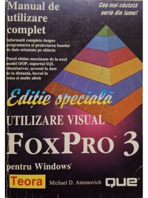 Michael P. Antonovich - Utilizare Visual FoxPro 3 pentru Windows (Editia: 1997) foto