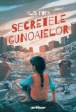 Secretele Gunoaielor, Alis Popa - Editura Art