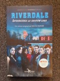 RIVERDALE. INTOARCEREA LA SHADOW LAKE - Micol Ostow