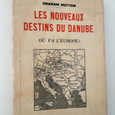 Carte veche 1939 Istorie Graham Hutton Les Nouveaux destins du Danube