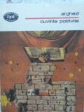 Cuvinte Potrivite. Versuri - Tudor Arghezi, Minerva 1990, Poezie Rom&acirc;nească, BPT, Paperback
