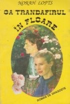 Ca trandafirul in floare