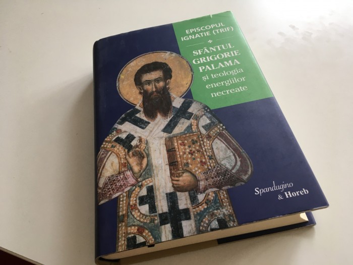 EPISCOPUL IGNATIE( TRIF) AL HUSILOR, SFANTUL GRIGORIE PALAMA SI TEOLOGIA ENERGIILOR NECREATE