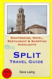 Split Travel Guide: Sightseeing, Hotel, Restaurant &amp; Shopping Highlights