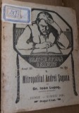 MITROPOLITUL ANDREI SAGUNA ,IOAN LUPAS , Sibiu 1921.