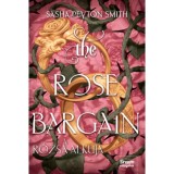 The Rose Bargain - A r&oacute;zsa alkuja - (K&uuml;l&ouml;nleges kiad&aacute;s) - Peyton Sasha Smith