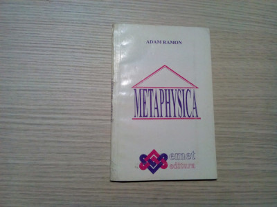 METAPHYSICA - Adam Ramon - Editura Emet, 1993, 87 p. foto