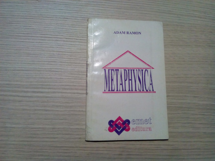 METAPHYSICA - Adam Ramon - Editura Emet, 1993, 87 p.