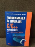 Programarea in limbajul C/C++ pentru liceu - Emanuela Cerchez, Marinel Serban Volumul 2