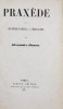 PRAXEDE suivi de DON MARTIN DE FREYTAS et de PIERRE - LE - CRUEL par ALEXANDRE DUMAS , 1841 , EDITIE PRINCEPS *